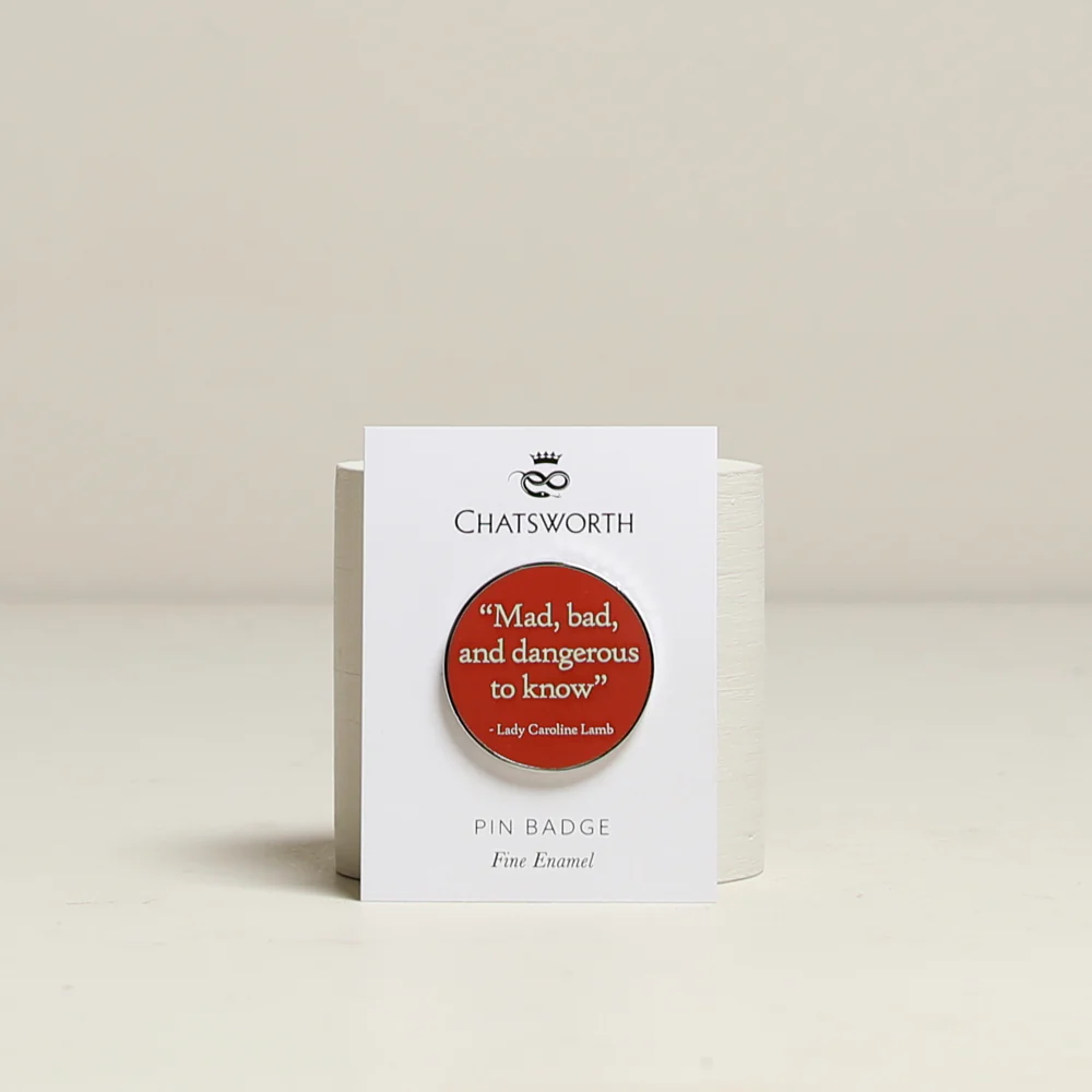 Caroline Lamb Quote Pin Badge